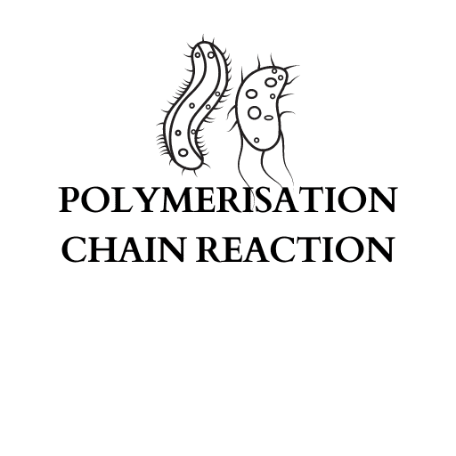 POLYMERISATION CHAIN REACTION